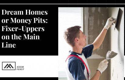 Dream Homes or Money Pits: Fixer-Uppers on the Main Line