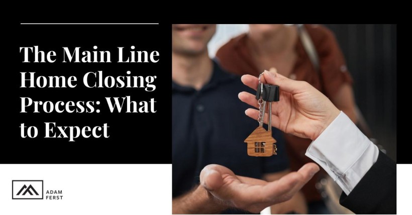 The Main Line Home Closing Process: What to Expect