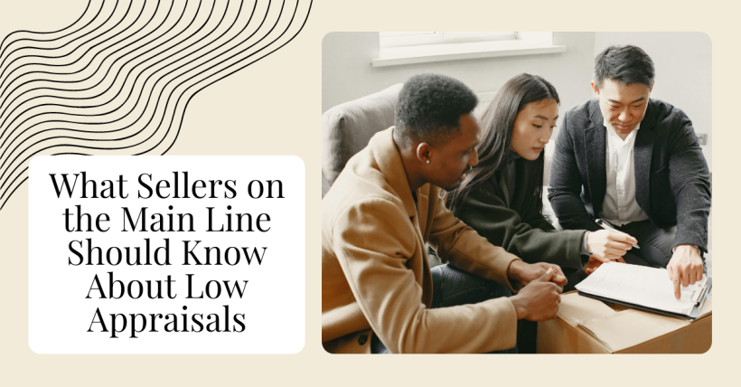 What Sellers on the Main Line Should Know About Low Appraisals