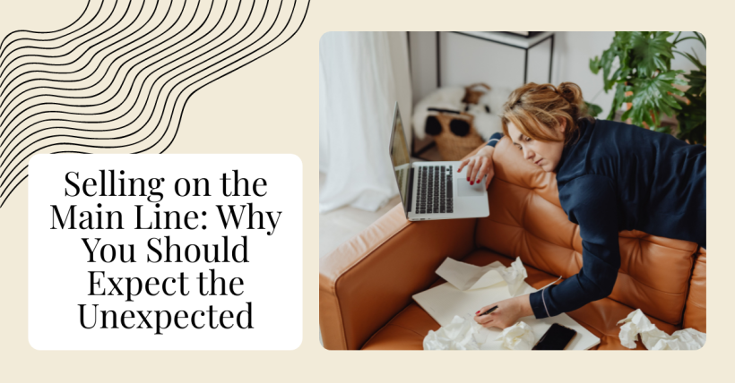 Selling on the Main Line: Why You Should Expect the Unexpected
