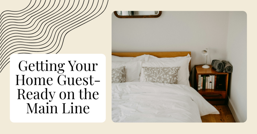 Getting Your Home Guest-Ready on the Main Line