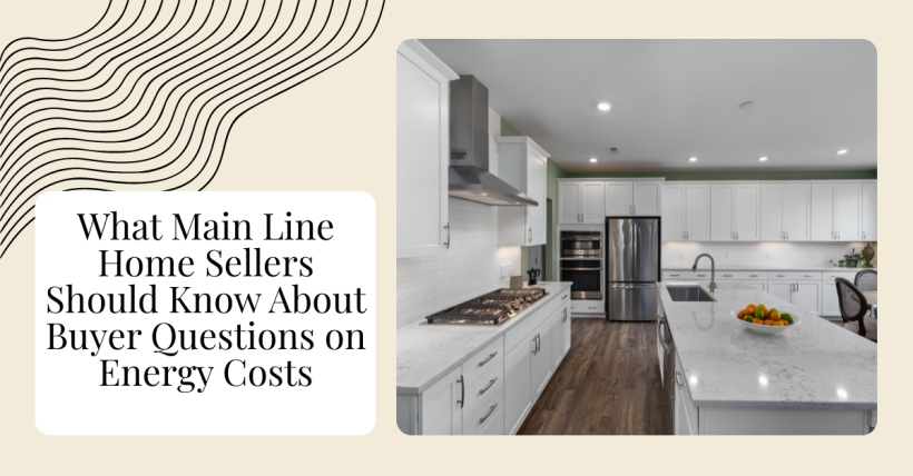 Selling on the Main Line? Utility Questions Buyers Ask