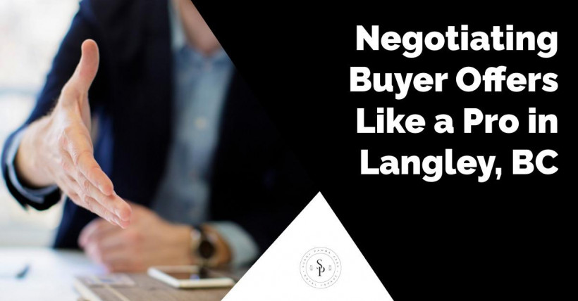 Negotiating Buyer Offers Like a Pro in Langley, BC