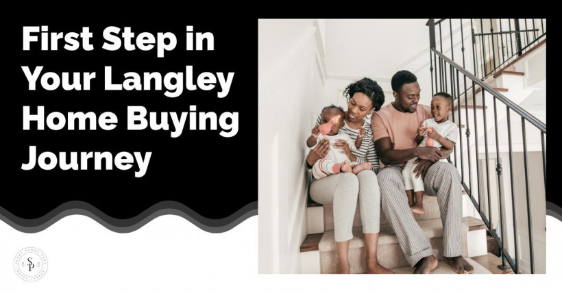 First Step in Your Langley Home Buying Journey