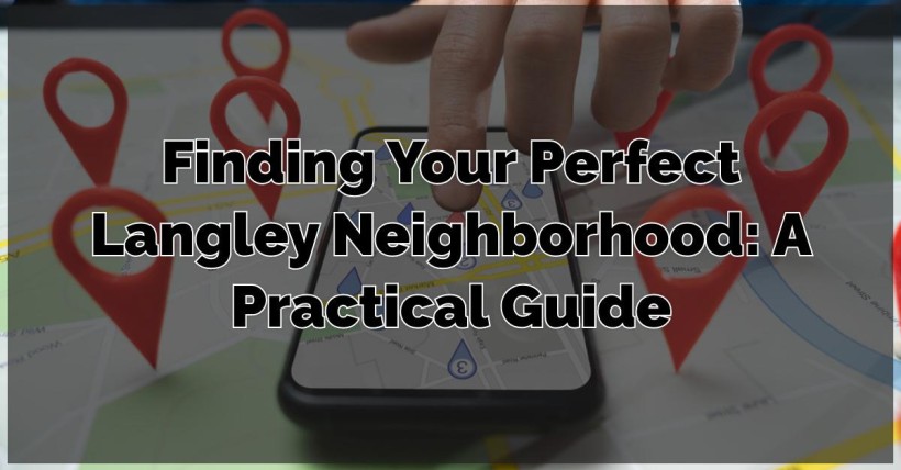 Finding Your Perfect Langley Neighborhood: A Practical Guide