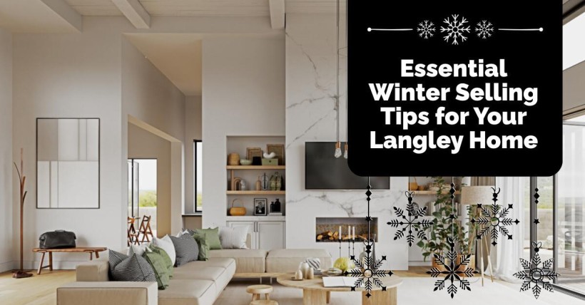 Essential Winter Selling Tips for Your Langley Home