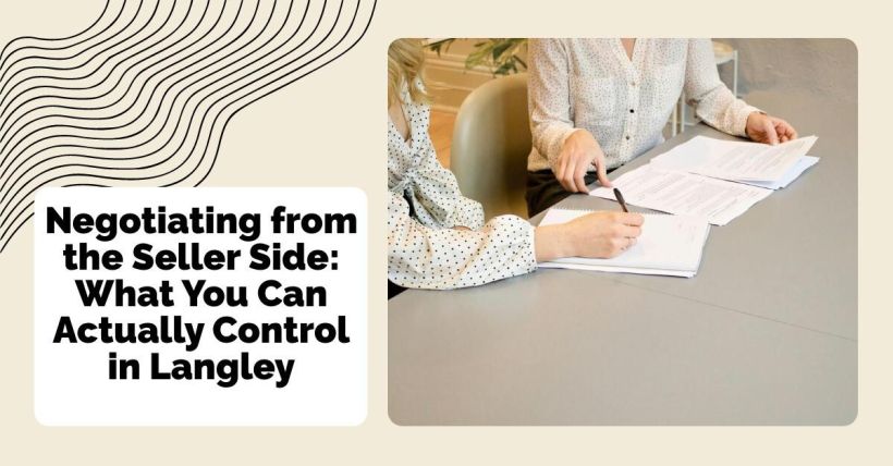 Negotiating from the Seller Side: What You Can Actually Control in Langley
