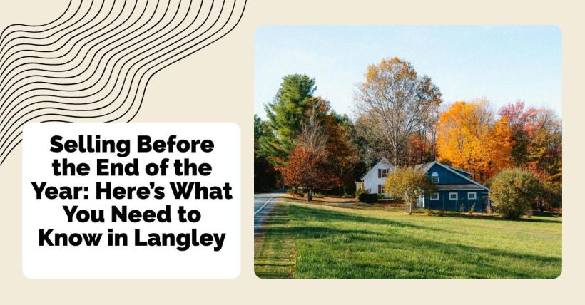 Selling Before the End of the Year: Here’s What You Need to Know in Langley