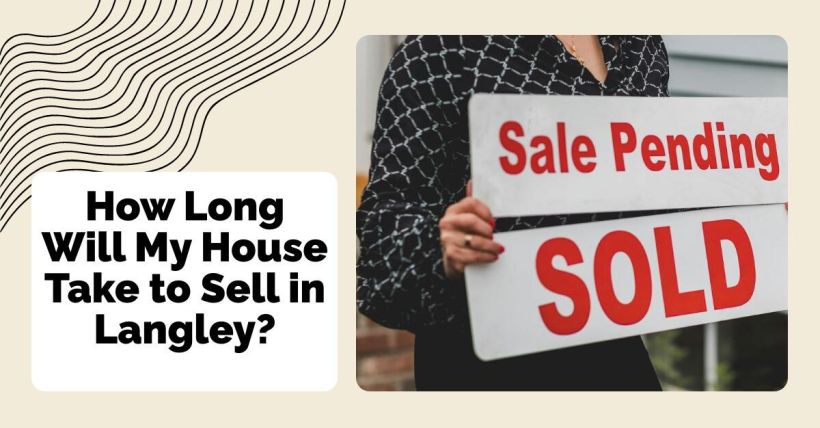 How Long Will My House Take to Sell in Langley?