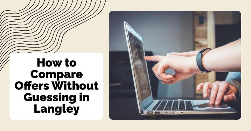 How to Compare Offers Without Guessing in Langley