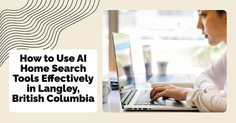 How to Use AI Home Search Tools Effectively in Langley, British Columbia