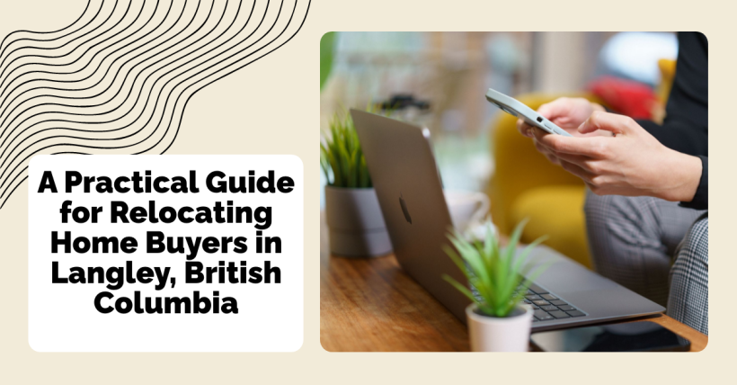 A Practical Guide for Relocating Home Buyers in Langley, BC