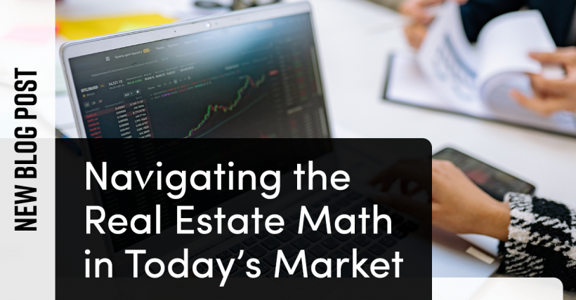 Navigating the Real Estate Math in Today's Market