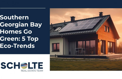 Southern Georgian Bay Homes Go Green: 5 Top Eco-Trends