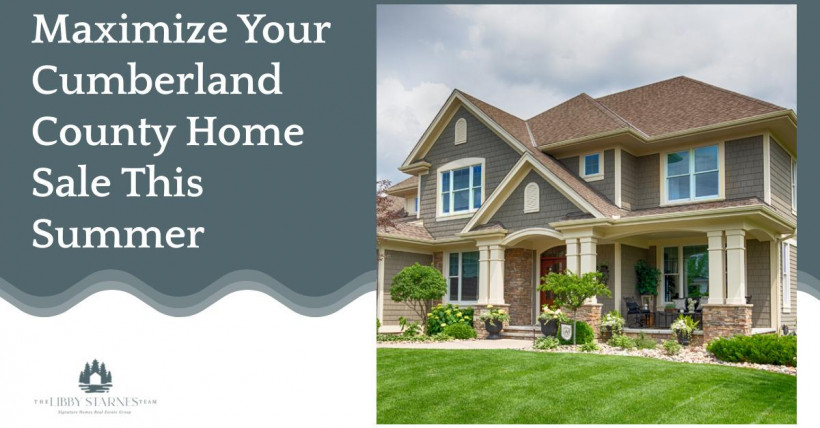 Maximize Your Cumberland County Home Sale This Summer