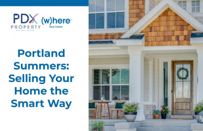 Portland Summers: Selling Your Home the Smart Way