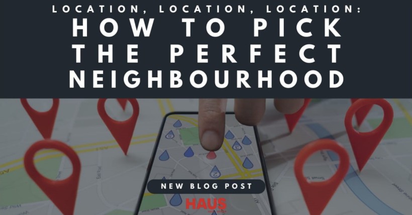  Location, Location, Location: How to Pick the Perfect Neighbourhood