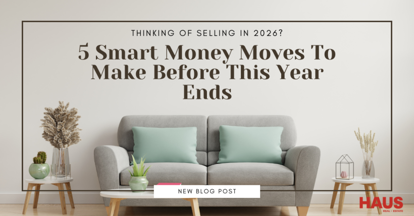 Thinking Of Selling In 2026? 5 Smart Money Moves To Make Before This Year Ends