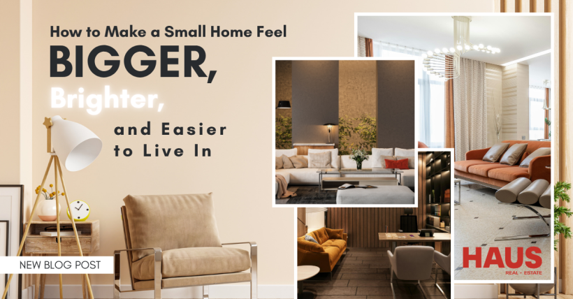 How to Make a Small Home Feel Bigger, Brighter, and Easier to Live In