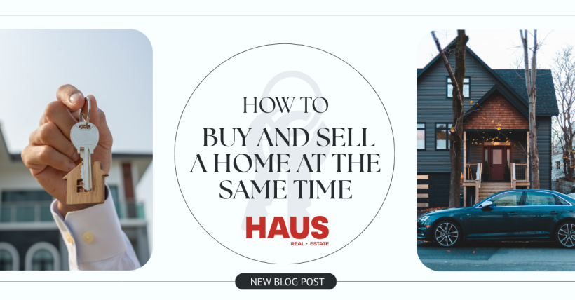 How to Buy and Sell a Home at the Same Time