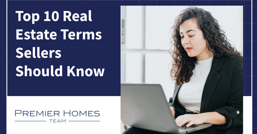 Top 10 Real Estate Terms Sellers Should Know