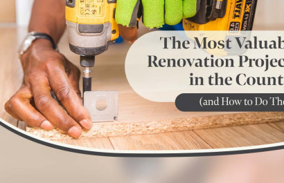 The Most Valuable Renovation Projects in the US (and How to Do Them)