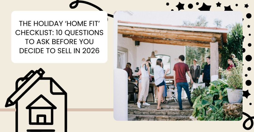 The Holiday ‘Home Fit’ Checklist: 10 Questions To Ask Before You Decide To Sell In 2026