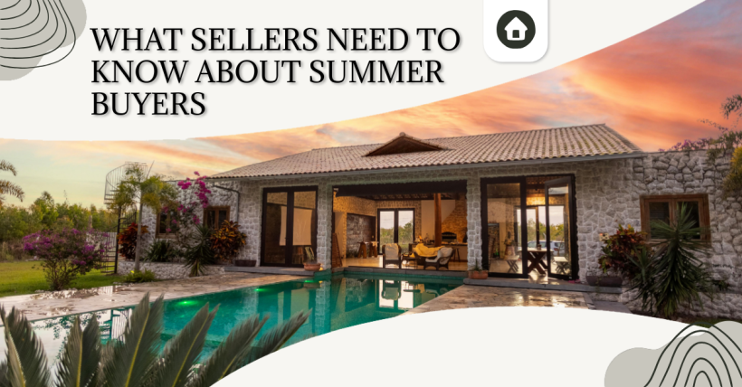 What Sellers Need to Know About Summer Buyers