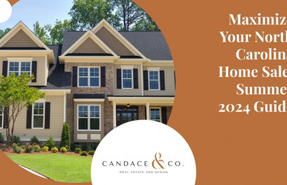 Maximize Your North Carolina Home Sale: Summer 2024 Guide