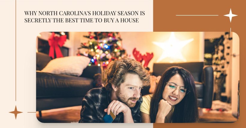 Why North Carolina's Holiday Season is Secretly the Best Time to Buy a House