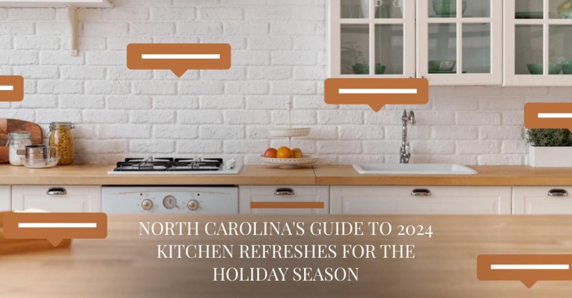 North Carolina's Guide to 2024 Kitchen Refreshes for the Holiday Season