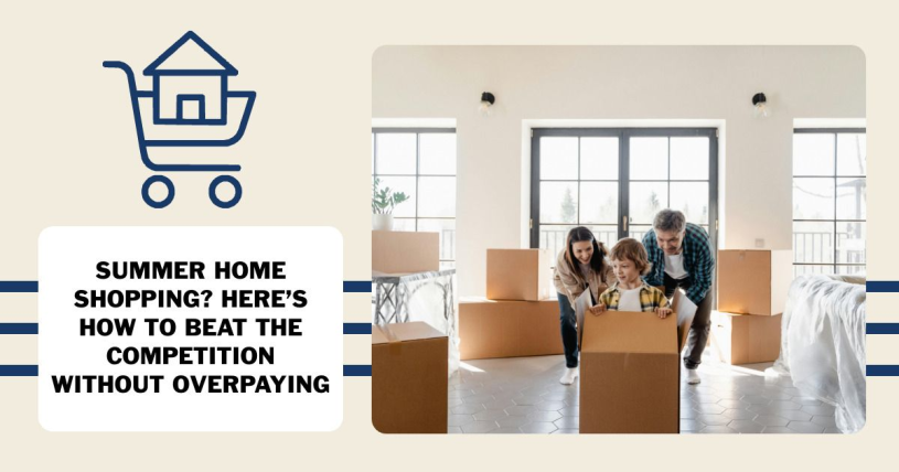 Summer Home Shopping? Here’s How to Beat the Competition Without Overpaying