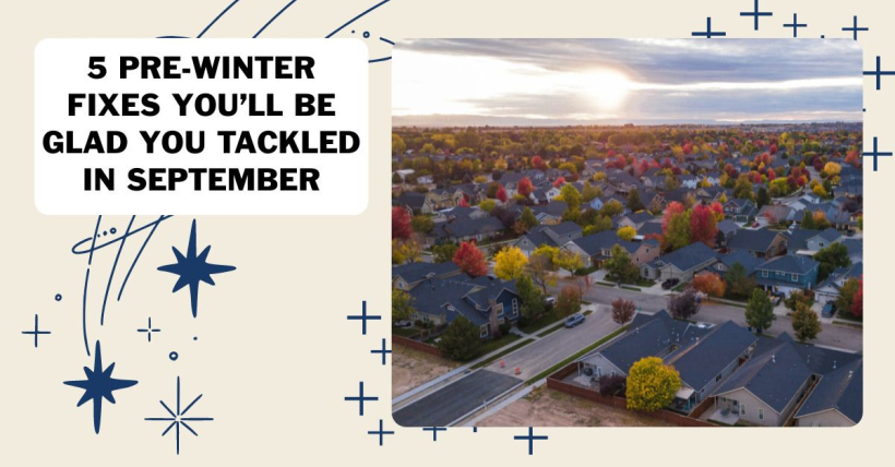 5 Pre-Winter Fixes You’ll Be Glad You Tackled in September