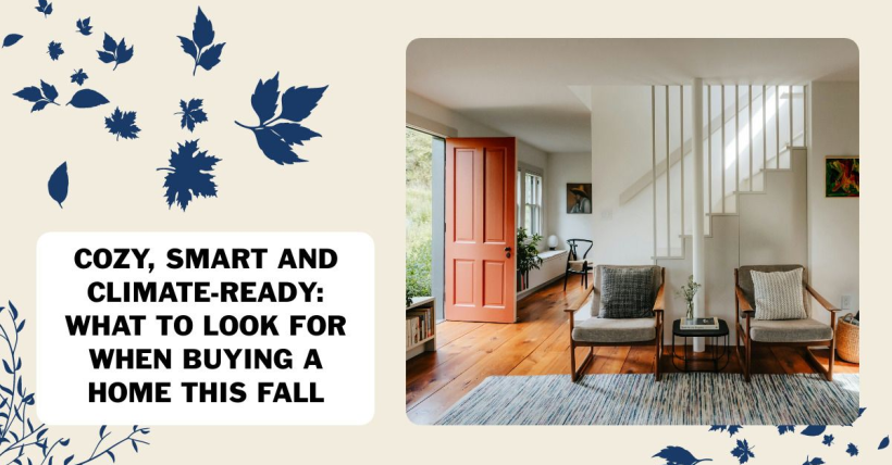 Cozy, Smart & Climate-Ready: What Buyers Want in Fall 2025 (and What to Watch For)