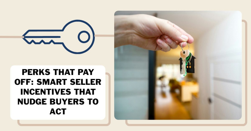 Perks That Pay Off: Smart Seller Incentives That Nudge Buyers to Act