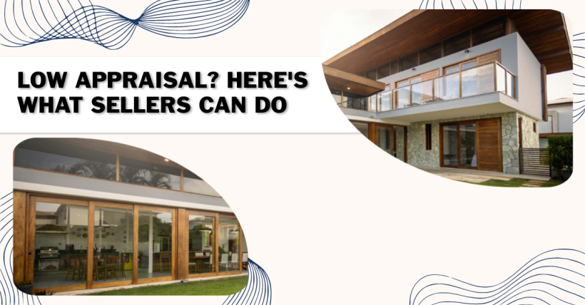Low Appraisal? Here's What Sellers Can Do