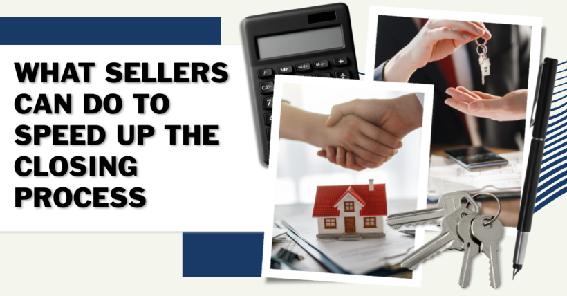What Sellers Can Do to Speed Up the Closing Process