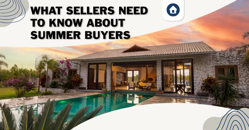 What Sellers Need to Know About Summer Buyers
