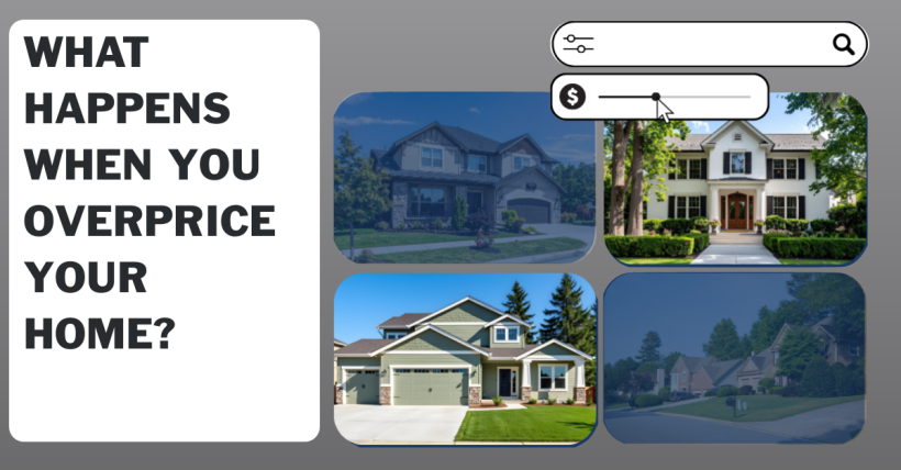 What Happens When You Overprice Your Home?