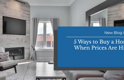 How to Buy a Home When Prices are High