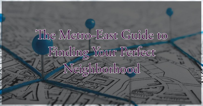 The Metro-East Guide to Finding Your Perfect Neighborhood