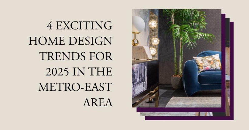 4 Exciting Home Design Trends for 2025 in the Metro-East Area