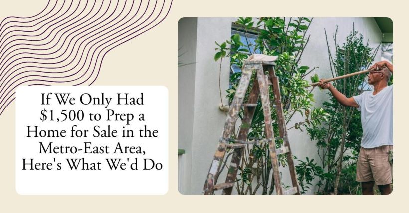 If We Only Had $1,500 to Prep a Home for Sale in the Metro-East Area, Here's What We'd Do