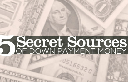 5 Secret Sources of Down Payment Money