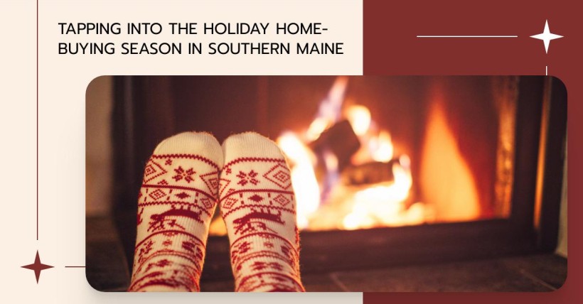 Tapping into the Holiday Home-Buying Season in Southern Maine