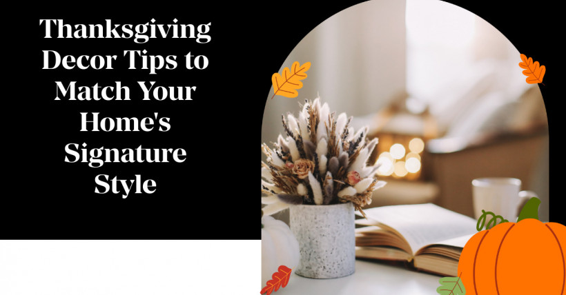 Thanksgiving Decor Tips to Match Your Home's Signature Style