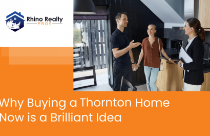 Why Buying a Thornton Home Now is a Brilliant Idea