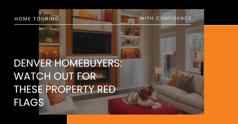 Denver Homebuyers: Watch Out for These Property Red Flags