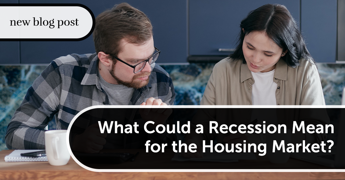 What Could a Recession Mean for the Housing Market?