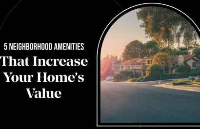5 Neighborhood Amenities That Increase Your Home’s Value